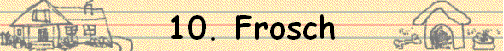 10. Frosch